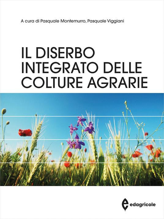 IL DISERBO INTEGRATO DELLE COLTURE AGRARIE