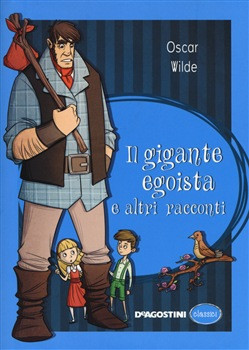 IL GIGANTE EGOISTA E ALTRI RACCONTI