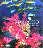 MAGIA DEL MAR ROSSO. CORALLI E DESERTI