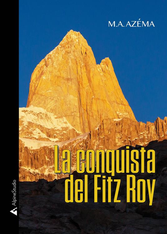 LA CONQUISTA DEL FITZ ROY