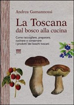 LA TOSCANA DAL BOSCO ALLA CUCINA