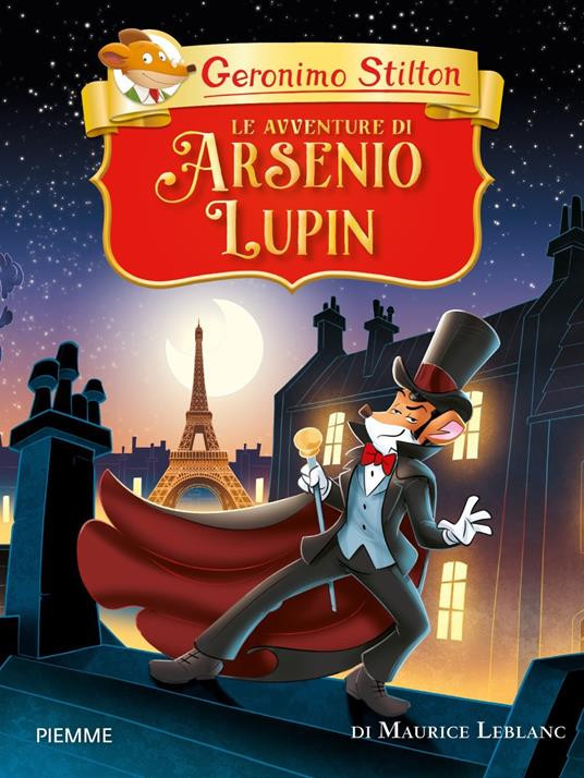 GERONIMO STILTON LE AVVENTURE DI ARSENIO LUPIN