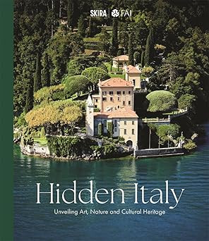 HIDDEN ITALY UNVEILING ART NATURE AND CULTURAL HERITAGE