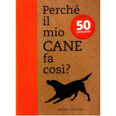 PERCHE IL MIO CANE FA COSI?