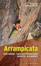 ARRAMPICATA. COME INIZIARE TECNICHE DI PROGRESSIONE SICUREZZA ALLENAMENTO