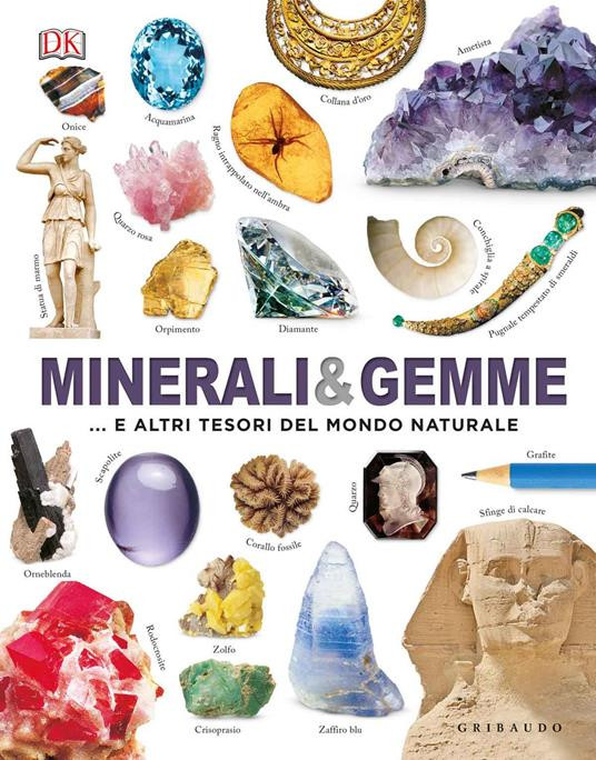 MINERALI & GEMME E ALTRI TESORI DEL MONDO NATURALE