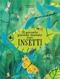 IL PICCOLO GRANDE MONDO DEGLI INSETTI