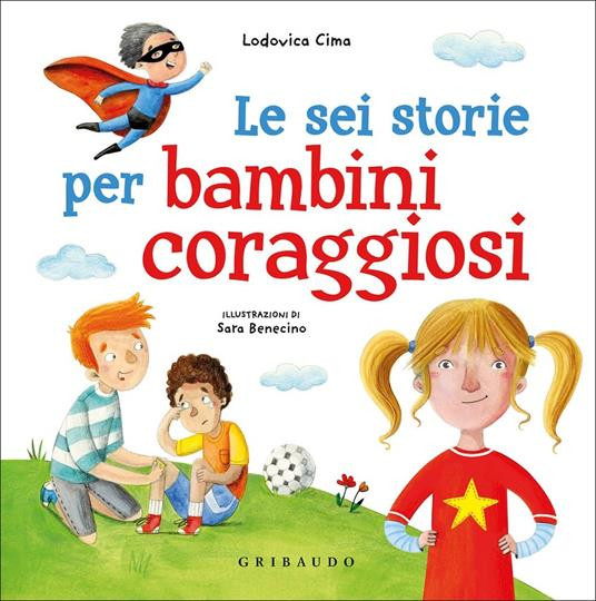 LE SEI STORIE PER BAMBINI CORAGGIOSI