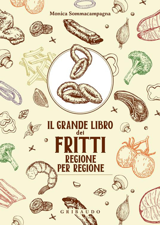 IL GRANDE LIBRO DEI FRITTI REGIONE PER REGIONE