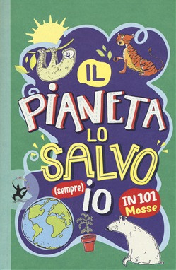 IL PIANETA LO SALVO IO IN 10 MOSSE