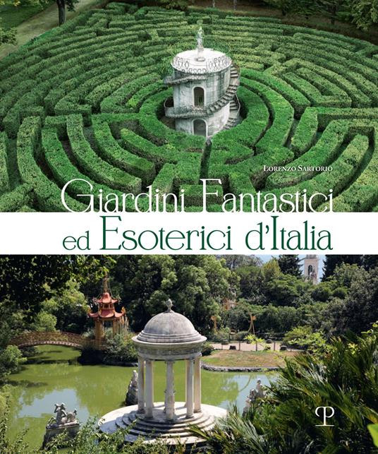 GIARDINI FANTASTICI ED ESOTERICI D ITALIA