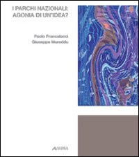 PARCHI NAZIONALI: AGONIA DI UN IDEA?