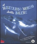 MISTERIOSO MONDO DELLE BALENE