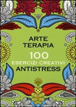 ARTE TERAPIA 100 ESERCIZI CREATIVI ANTISTRESS