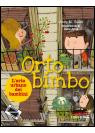 ORTOBIMBO. L ORTO URBANO DEI BAMBINI