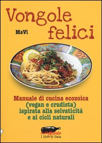 VONGOLE FELICI. MANUALE DI CUCINA ECOZOICA E VEGANA