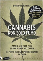 CANNABIS NON SOLO FUMO. STORIA CULTURA E USI DI UNA PIANTA MILLENARIA. IL PUNTO SULL ANTIPROIBIZIONI