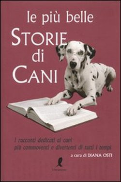 LE PIU BELLE STORIE DI CANI