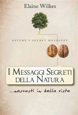 I MESSAGGI SEGRETI DELLA NATURA