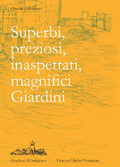 SUPERBI PREZIOSI INASPETTATI MAGNIFICI GIARDINI