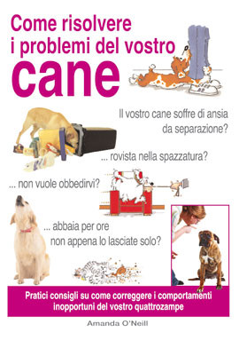 COME RISOLVERE I PROBLEMI DEL VOSTRO CANE
