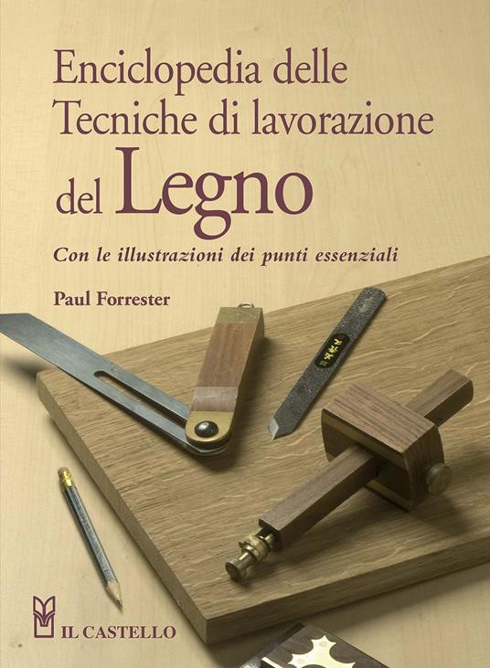ENCICLOPEDIA DELLE TECNICHE DI LAVORAZIONE DEL LEGNO
