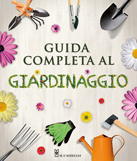 GUIDA COMPLETA AL GIARDINAGGIO