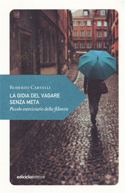 LA GIOIA DEL VAGARE SENZA META