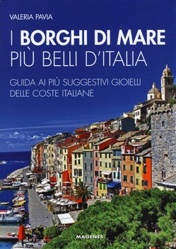 I BORGHI DI MARE PIU BELLI D ITALIA