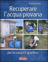 RECUPERARE L ACQUA PIOVANA PER LA CASA E IL GIARDINO