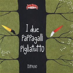 I DUE PAPPAGALLI PIGLIATUTTO