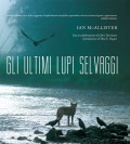 GLI ULTIMI LUPI SELVAGGI