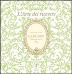 L ARTE DEL RICEVERE LADUREE