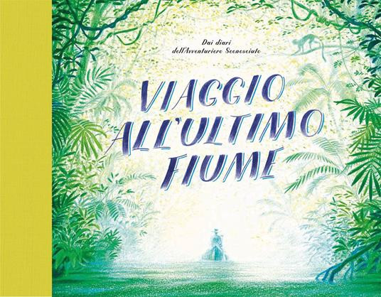 VIAGGIO ALL ULTIMO FIUME