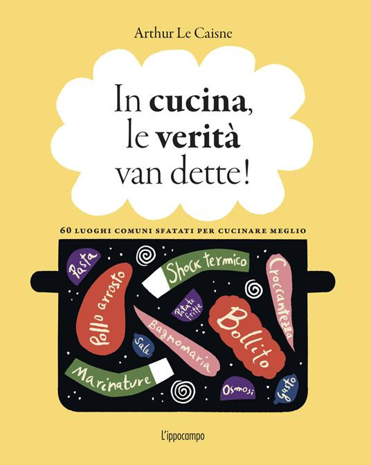 IN CUCINA LE VERITA VAN DETTE