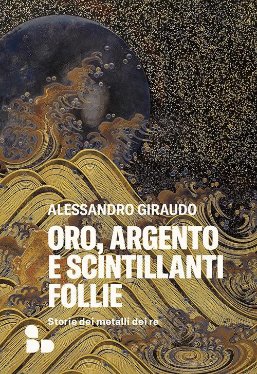 ORO ARGENTO E SCINTILLANTI FOLLIE