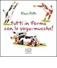 TUTTI IN FORMA CON LE YOGA MUCCHE