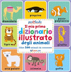 IL MIO PRIMO DIZIONARIO ILLUSTRATO DEGLI ANIMALI