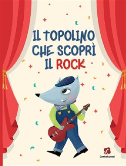 IL TOPOLINO CHE SCOPRI IL ROCK