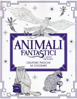 ANIMALI FANTASTICI E DOVE TROVARLI