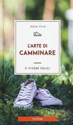 L ARTE DI CAMMINARE