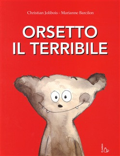 ORSETTO IL TERRIBILE