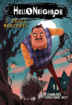 HELLO NEIGHBOR I PEZZI MANCANTI