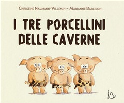 I TRE PORCELLINI DELLE CAVERNE