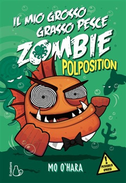 IL MIO GROSSO GRASSO PESCE ZOMBIE POLPOSITION