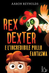 REX DEXTER E L INCREDIBILE POLLO FANTASMA