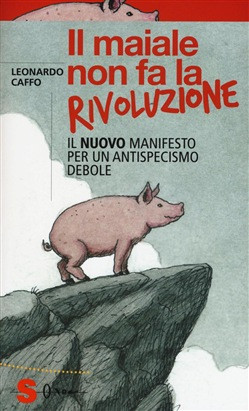 IL MAIALE NON FA LA RIVOLUZIONE