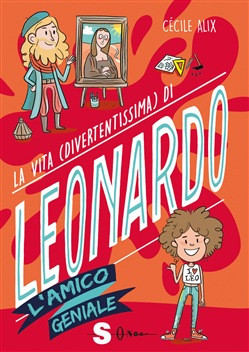 LA VITA DIVERTENTISSIMA DI LEONARDO