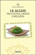 ALGHE. TRA CUCINA SALUTE E BELLEZZA