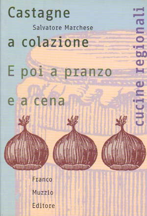 CASTAGNE A COLAZIONE E POI A PRANZO E A